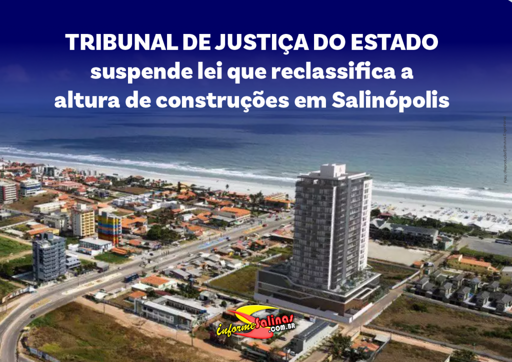 Justiça do Pará suspende lei que reclassifica a altura de construções em Salinópolis